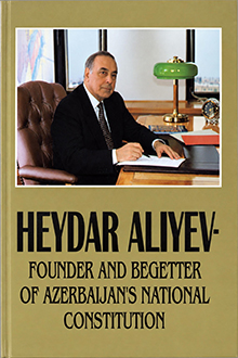 Heydar Aliyev - founder and begetter of Azerbaijan's national constitution