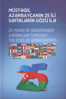 Müstəqil Azərbaycanın 25 ili səfirlərin gözü ilə