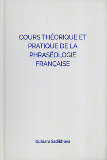Cours théorique et pratique de la phraséologie française