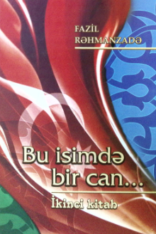 Bu isimdə bir can...: Azərbaycanın XX yüzildəki intibahı ilə bağlı tarixi-nəzəri, bədii-sənədli, publisistik qeydlər