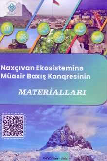 "Naxçıvan ekosisteminə müasir baxış" I Respublika elmi konfransının materialları