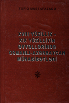XVIII yüzillik-XIX yüzilliyin əvvəllərində Osmanlı-Azərbaycan münasibətləri