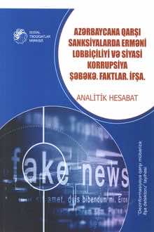 Azərbaycana qarşı sanksiyalarda erməni lobbiçiliyi və siyasi korrupsiya: şəbəkə, faktlar, ifşa