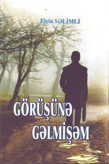 Görüşünə gəlmişəm