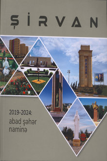 Şirvan: 2019-2024: abad şəhər naminə
