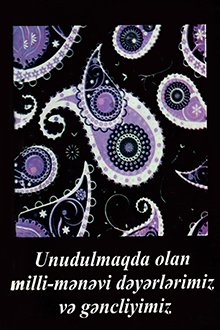 Unudulmaqda olan milli-mənəvi dəyərlərimiz və gəncliyimiz