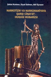 Narkotizm və narkomaniyaya qarşı cinayət - hüquqi mübarizə