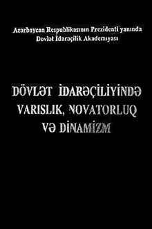 Dövlət idarəçiliyində varislik, novatorluq və dinamizm
