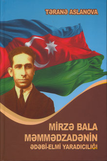 Mirzə Bala Məmmədzadənin ədəbi-elmi yaradıcılığı