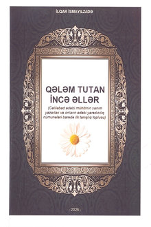 Qələm tutan incə əllər