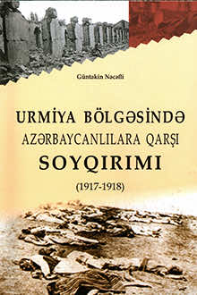 Urmiya b&ouml;lgəsində azərbaycanlılara qarşı soyqırımı: 1917-1918