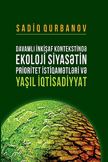 Davamlı inkişaf kontekstində ekoloji siyasətin prioritet istiqamətləri və "Yaşıl" iqtisadiyyat
