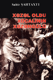 Xəzəl oldu Xocalının Xəzəngülü