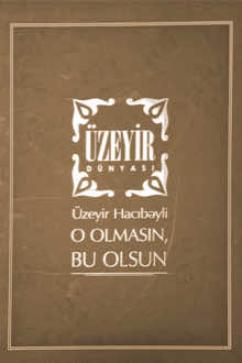 O olmasın, bu olsun [Not]: klavir və libretto