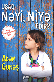 Uşaq nəyi, niyə edir?: uşaq davranışlarının izahı