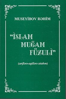"İslam-Muğam-Füzuli": ariflərə-aqillərə xitabən