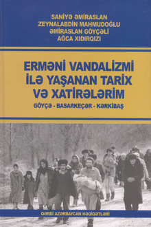 Erməni vandalizmi ilə yaşanan tarix və xatirələrim