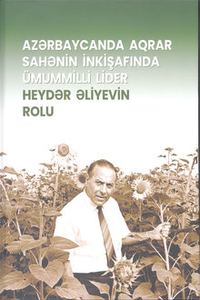 Azərbaycanda aqrar sahənin inkişafında ümummilli lider Heydər Əliyevin rolu