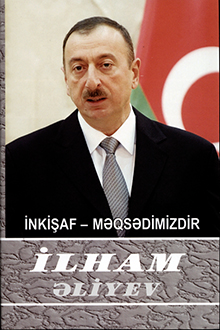 İnkişaf - məqsədimizdir: çıxışlar, nitqlər, bəyanatlar, müsahibələr, məktublar, məruzələr, müraciətlər, fərmanlar