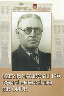 Üzeyir Hacıbəyli 140: cəngi ahəngində bir ömür