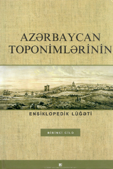 Azərbaycan toponimlərinin ensiklopedik lüğəti