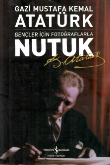 Gen&ccedil;ler İ&ccedil;in Fotoğraflarla Nutuk