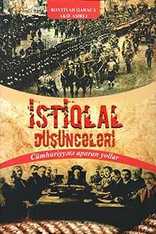 İstiqlal düşüncələri: Cümhuriyyətə aparan yollar
