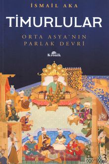Timurlular: Orta Asya’nın Parlak Devri