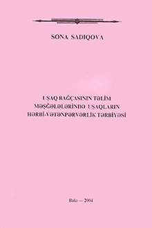 Uşaq bağçasının təlim məşğələlərində uşaqların hərbi-vətənpərvərlik tərbiyəsi