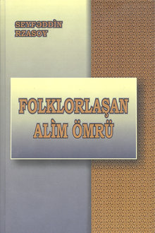 Folklorlaşan alim ömrü