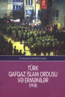 T&uuml;rk Qafqaz İslam Ordusu və ermənilər: 1918