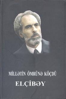 Millətin ömrünə köçdü Elçibəy