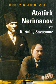 Atat&uuml;rk, Nerimanov ve kurtuluş savaşımız