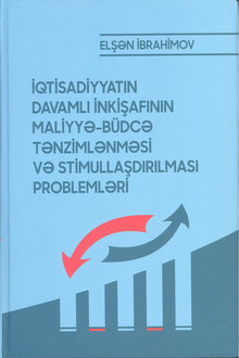 İqtisadiyyatın davamlı inkişafının maliyyə-büdcə tənzimlənməsi və stimullaşdırılması problemləri