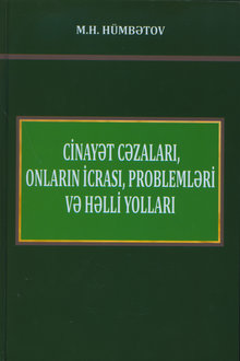 Cinayət cəzaları, onların icrası, problemləri və həlli yolları