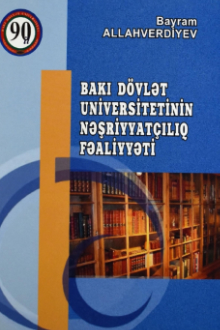 Bakı D&ouml;vlət Universitetinin nəşriyyat&ccedil;ılıq fəaliyyəti