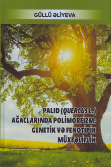 Palıd (Quercus L.) ağaclarında polimorfizm: genetik və fenotipik müxtəliflik