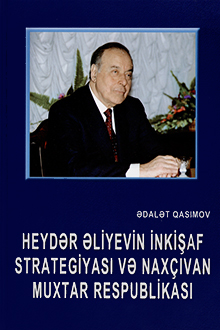 Heydər Əliyevin inkişaf strategiyası və Nax&ccedil;ıvan Muxtar Respublikası