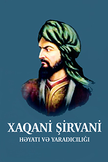Xaqani Şirvani: həyatı və yaradıcılığı