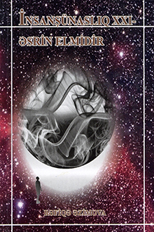 İnsanşünaslıq - XXI əsrin elmidir