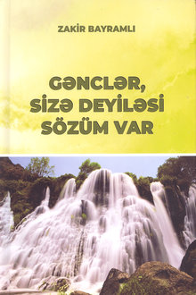 Gənclər, sizə deyiləsi sözüm var