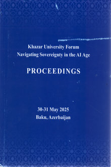 Khazar University Forum Navigating Sovereignty in the AI Age Proceedings