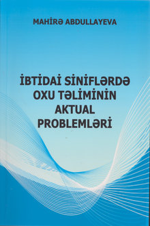 İbtidai siniflərdə oxu təliminin aktual problemləri