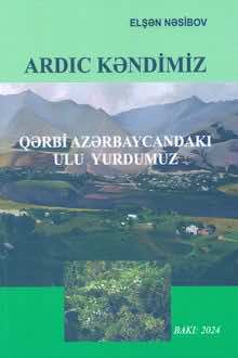 Ardıc kəndimiz: Qərbi Azərbaycandakı ulu yurdumuz