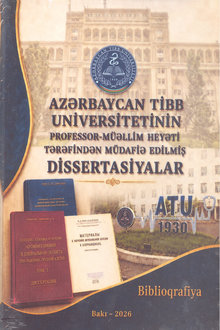 Azərbaycan Tibb Universitetinin professor-müəllim heyəti tərəfindən müdafiə edilmiş dissertasiyalar