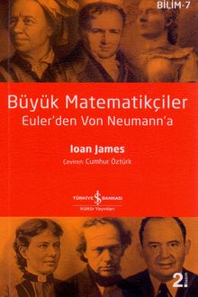 Büyük Matematikçiler: Euler’den Von Neumann’a