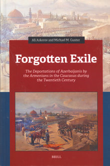 Forgotten Exile: The Deportations of Azerbaijanis by the Armenians in the Caucasus during the Twentieth Century
