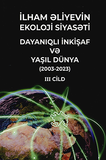 İlham Əliyevin ekoloji siyasəti: dayanıqlı inkişaf və yaşıl dünya: 2003-2023