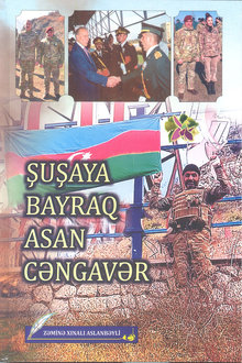 Şuşaya bayraq asan cəngavər