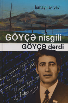 Göyçə nisgili, Göyçə dərdi...